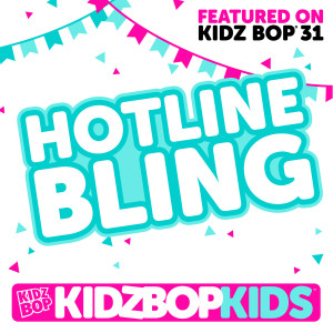 ดาวน์โหลดและฟังเพลง Hotline Bling พร้อมเนื้อเพลงจาก Kidz Bop Kids
