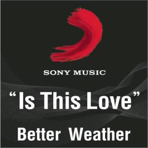 收聽Better Weather的Is This Love (Album Version)歌詞歌曲