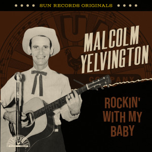 Malcolm Yelvington的專輯Sun Records Originals: Rockin' With My Baby