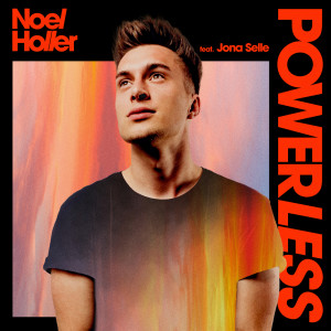 ดาวน์โหลดและฟังเพลง Powerless พร้อมเนื้อเพลงจาก Noel Holler