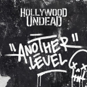 ดาวน์โหลดและฟังเพลง Another Level พร้อมเนื้อเพลงจาก Hollywood Undead