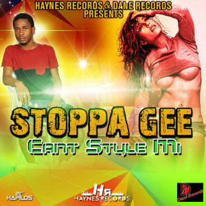 收聽Stoppa Gee的Cant Style Mi歌詞歌曲