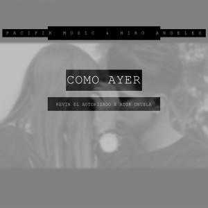 ดาวน์โหลดและฟังเพลง COMO AYER พร้อมเนื้อเพลงจาก Kevin el autorizado
