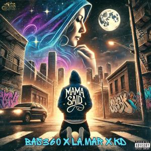 Bas360的專輯Mama Said (feat. LA.Mar & KD) [Explicit]