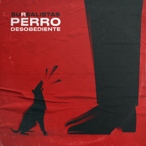 Album Perro Desobediente from Surealistas