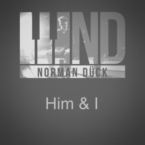 ดาวน์โหลดและฟังเพลง Him & I พร้อมเนื้อเพลงจาก Norman Dück