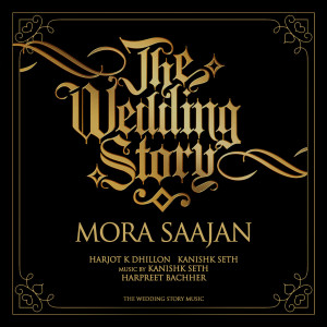 ดาวน์โหลดและฟังเพลง Mora Saajan พร้อมเนื้อเพลงจาก Harjot K Dhillon