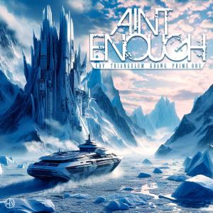 收聽Triangulum的Aint Enough (feat. ERV, KDawg & Prime One) (Explicit)歌詞歌曲
