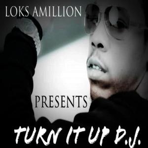 收聽Loksamillion的Turn It Up Dj歌詞歌曲