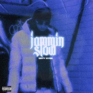 收聽Dirty Byrie的Jammin Slow (Explicit)歌詞歌曲