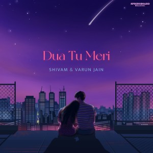 Listen to Dua Tu Meri song with lyrics from Shivam Srivastava