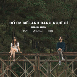 Đen的专辑Đố em biết anh đang nghĩ gì (Remix)