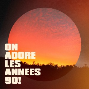 Album On adore les années 90 ! oleh 50 Tubes Du Top