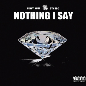Listen to Nothing I Say (Explicit) song with lyrics from Cyn Roc