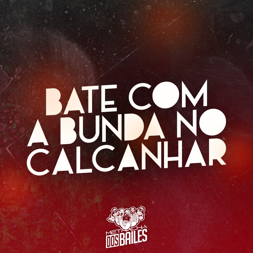 Bate Com a Bunda no Calcanhar