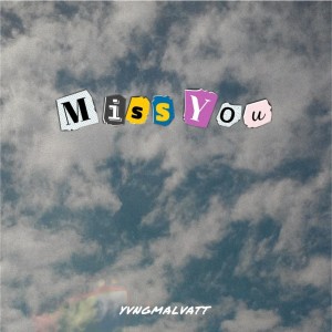 收听yvngmalvatt的Miss You歌词歌曲