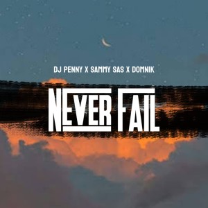 ดาวน์โหลดและฟังเพลง Never Fail พร้อมเนื้อเพลงจาก DJ Penny