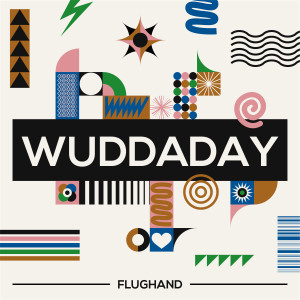 Album Wuddaday from Flughand