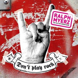 Ralph Myerz And The Jack Herren Band的專輯Don't Play Rock