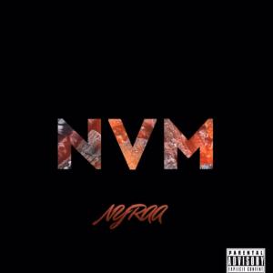 Listen to NVM (Explicit) song with lyrics from Nyraa