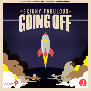 收听Skinny Fabulous的Going off (Trinidad and Tobago Carnival Soca 2015)歌词歌曲