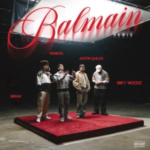 ดาวน์โหลดและฟังเพลง BALMAIN (Remix|Explicit) พร้อมเนื้อเพลงจาก Jremers