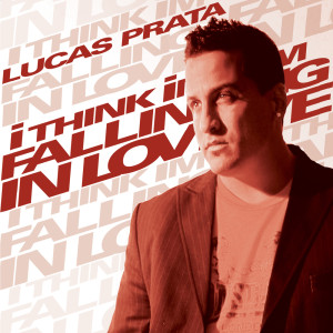 收聽Lucas Prata的I Think I'm Falling In Love (Pop Uptempo Mix)歌詞歌曲
