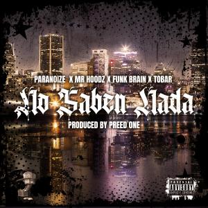 Paranoize的專輯No Saben Nada (feat. MrHoodz, Paranoize, Funk Brain & The Real Tobar) (Explicit)