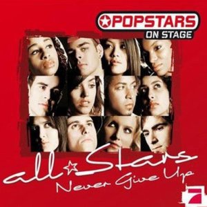 ดาวน์โหลดและฟังเพลง Never Give Up (Mozart & Friends Clubmix) พร้อมเนื้อเพลงจาก Popstars On Stage Allstars