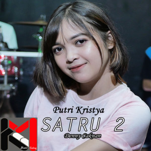 Dengarkan Satru 2 lagu dari Putri Kristya dengan lirik