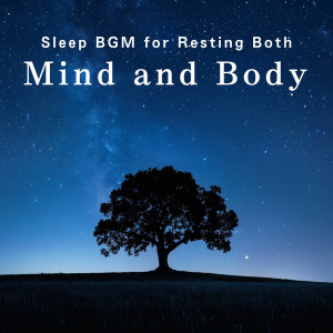 Sleep BGM for Resting Both Mind and Body dari Relaxing BGM Project
