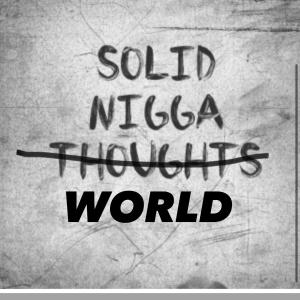 LOE BIGB的專輯Solid nigga world (feat. Mmd mel)