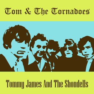 Tommy James And The Shondells的專輯Tom & the Tornadoes