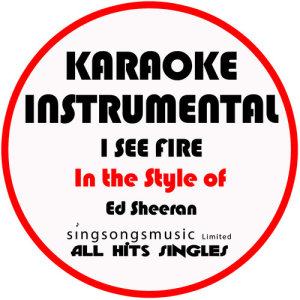 I See Fire (In the Style of Ed Sheeran) [Karaoke Instrumental Version] - Single