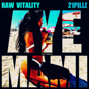 Listen to Aye Mami song with lyrics from Raw Vitality