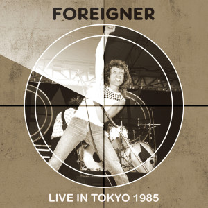 อัลบัม LIVE IN TOKYO 1985 (Live) ศิลปิน Foreigner