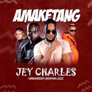 Jey Charles的專輯Amaketang (feat. UrbanDeep, Mapara A Jazz)