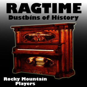 อัลบัม Ragtime Dustbins of History ศิลปิน Rocky Mountain Players