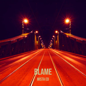 Mista Ed的專輯Blame (Explicit)