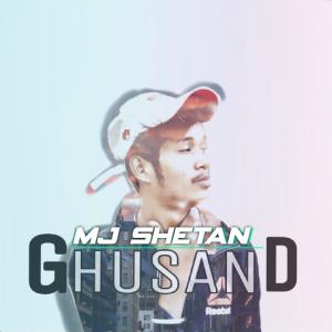 Album Ghusand oleh Mj Shetan