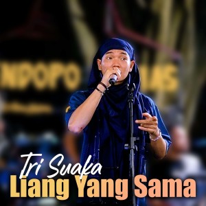 Album Liang Yang Sama (Live) oleh Tri Suaka