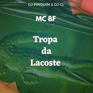 Listen to TROPA DA LACOSTE (Explicit) song with lyrics from DJ Pinguim