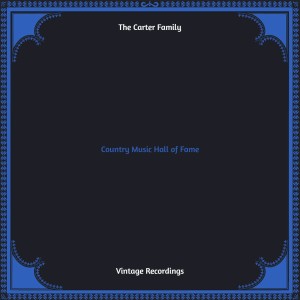 Album Country Music Hall of Fame (Hq remastered) oleh The Carter Family