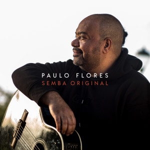 收聽Paulo Flores的Semba Original歌詞歌曲