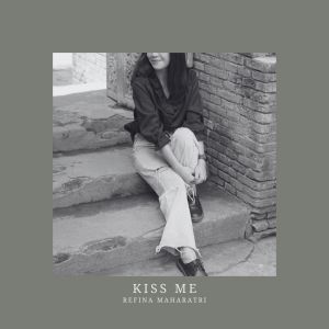 Refina Maharatri的专辑Kiss Me (Acoustic Version)