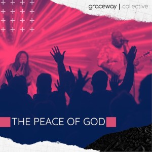 收聽Graceway Collective的The Peace of God歌詞歌曲