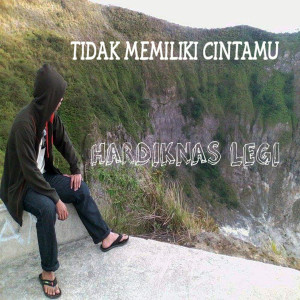 Listen to Tidak Memiliki Cintamu song with lyrics from Hardiknas Legi
