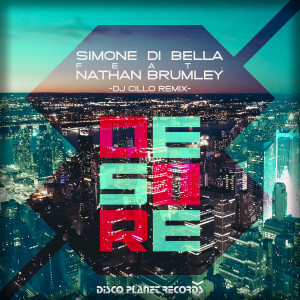 ดาวน์โหลดและฟังเพลง Desire (Dj Cillo Remix Edit) พร้อมเนื้อเพลงจาก Simone Di Bella