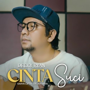Dengarkan lagu Cinta Suci nyanyian Decky Ryan dengan lirik