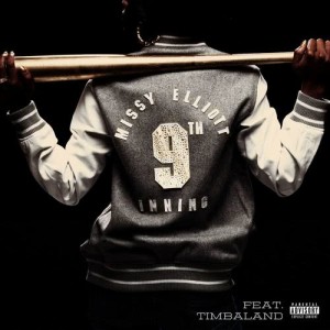 อัลบัม 9th Inning (feat. Timbaland) ศิลปิน Missy Elliott